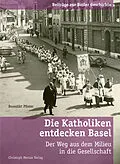 E-Book (epub) Die Katholiken entdecken Basel von Benedikt Pfister