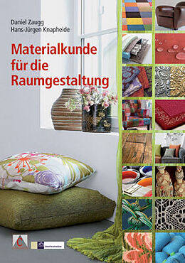 Fester Einband Materialkunde für die Raumgestaltung von Daniel Zaugg, Hans-Jürgen Knapheide