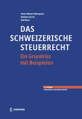 Fester Einband Das schweizerische Steuerrecht von Peter Mäusli-Allenspach, Mathias Oertli, Rolf Benz