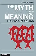 E-Book (epub) The Myth of Meaning in the Works of C. G. Jung von Aniela Jaffé