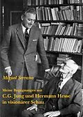 E-Book (epub) Meine Begegnungen mit C. G. Jung und Hermann Hesse in visionärer Schau von Miguel Serrano
