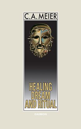E-Book (epub) Healing Dream and Ritual: Ancient Incubation and Modern Psychotherapy von C.A. Meier