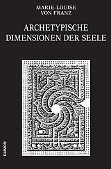 E-Book (epub) Ausgewählte Schriften / Archetypische Dimensionen der Seele von Marie L von Franz