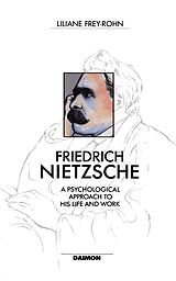 E-Book (epub) Friedrich Nietzsche: A Psychological Approach to His Life and Work von Liliane Frey-Rohn