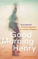 Kartonierter Einband Good Morning Henry von Tanis Helliwell