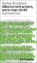 Kartonierter Einband Alles kommt anders, wenn man denkt von Stefan Brotbeck