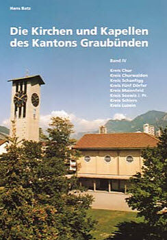 Die Kirchen und Kapellen des Kantons Graubünden