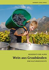 Fester Einband Wein aus Graubünden von Heribert Küng
