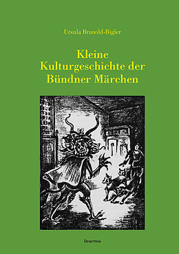 Fester Einband Kleine Kulturgeschichte der Bündner Märchen von Ursula Brunold-Bigler