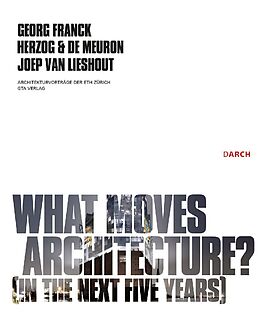 Paperback What moves architecture? von Georg Franck, Joep van Lieshout, Jacques / Meuron, Pierre de Herzog