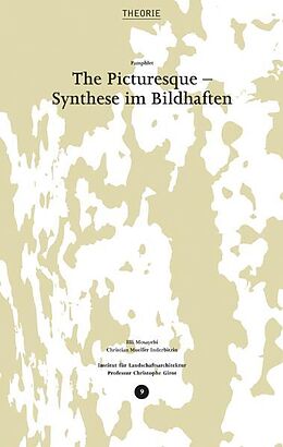 Fester Einband The Picturesque  Synthese im Bildhaften von Elli Mosayebi, Christophe Girot, Christian Mueller Inderbitzin