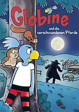 Fester Einband Globine und die verschwundenen Pferde von Sibylle Aeberli, Samuel Glättli