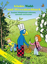 Fester Einband Globis Wald- und Wiesenkochbuch von Martin Weiss