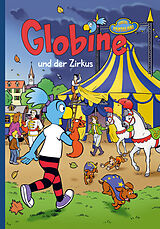 Fester Einband Globine und der Zirkus von Samuel Glättli, Sibylle Aeberli