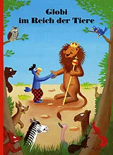 Fester Einband Globi im Reich der Tiere von Jürg Lendenmann