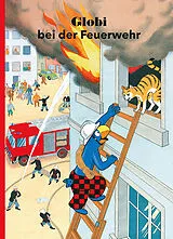Fester Einband Globi bei der Feuerwehr von Guido Strebel