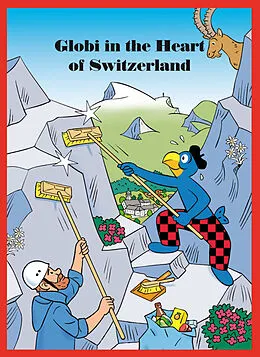Fester Einband Globi In the Heart of Switzerland von Jürg Lendenmann