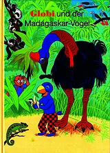 Fester Einband Globi und der Madagaskar-Vogel von Guido Strebel