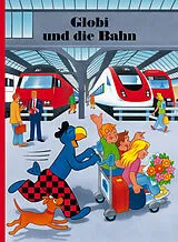 Fester Einband Globi und die Bahn von Guido Strebel