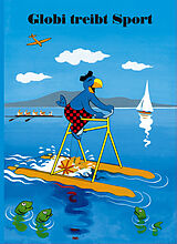 Fester Einband Globi treibt Sport von Jürg Lendenmann