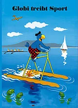 Fester Einband Globi treibt Sport von Jürg Lendenmann