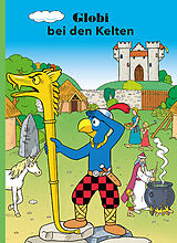 Fester Einband Globi bei den Kelten von Jürg Lendenmann