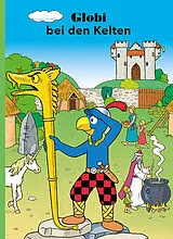 Fester Einband Globi bei den Kelten von Jürg Lendenmann