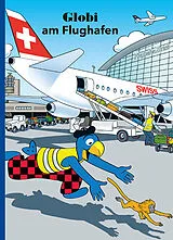 Fester Einband Globi am Flughafen von Jürg Lendenmann