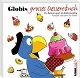 E-Book (epub) Globi Hobby 4. Globis grosses Dessertbuch von Katja Alves