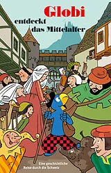 E-Book (epub) Globi entdeckt das Mittelalter von Christine Huck