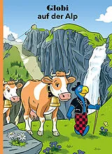 Fester Einband Globi auf der Alp von Jürg Lendenmann