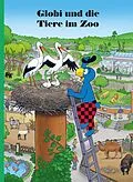 E-Book (epub) Globi und die Tiere im Zoo von Jürg Lendenmann