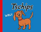 Kartonierter Einband Tschips WAU! Miniausgabe von Jürg Lendenmann