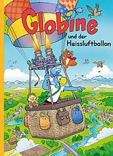 Fester Einband Globine und der Heissluftballon von Samuel Glättli