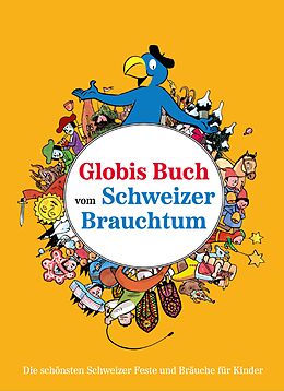 E-Book (epub) Globis Buch vom Schweizer Brauchtum von Katja Alves