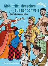 E-Book (epub) Globi trifft Menschen aus der Schweiz von Marc Zollinger