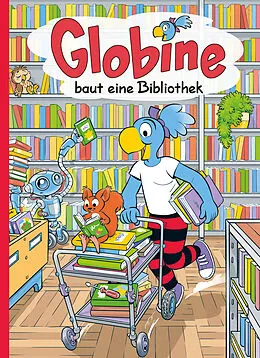 E-Book (epub) Globine baut eine Bibliothek von Samuel Glättli