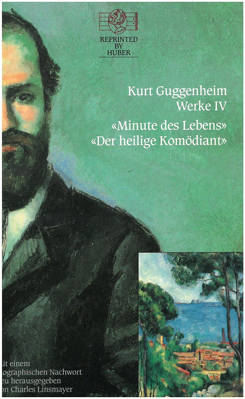 Kurt Guggenheim, Werke IV: Minute des Lebens / Der heilige Komödiant