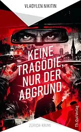 Kartonierter Einband Keine Tragödie, nur der Abgrund von Vladylen Nikitin