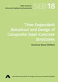 E-Book (epub) Time-dependent Behaviour and Design of Composite Steel-concrete Structures von Gianluca Ranzi, Massimiliano Bocciarelli, Alejandro Pérez Caldentey