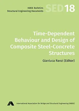E-Book (epub) Time-dependent Behaviour and Design of Composite Steel-concrete Structures von Gianluca Ranzi, Massimiliano Bocciarelli, Alejandro Pérez Caldentey