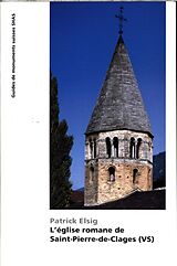 Broché L'église romane de Saint-Pierre-de-Clages (VS) de Patrick Elsig