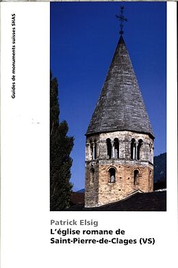 Broché L'église romane de Saint-Pierre-de-Clages (VS) de Patrick Elsig