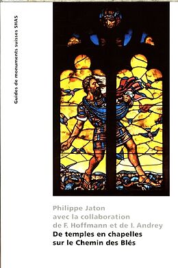 Broché De temples en chapelles sur le chemin des blés de Philippe; Hoffmann, F.; Andrey, I. Jaton