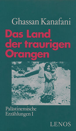 Fester Einband Das Land der traurigen Orangen von Ghassan Kanafani