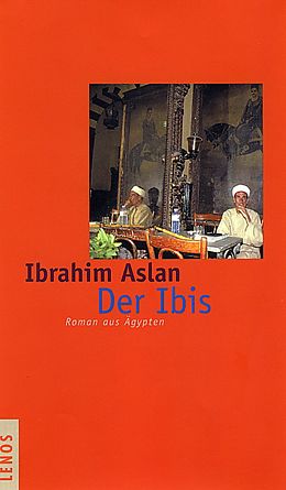 Fester Einband Der Ibis von Ibrahim Aslan