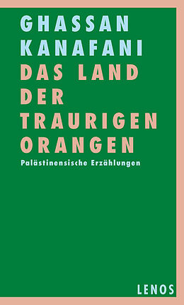 Fester Einband Das Land der traurigen Orangen von Ghassan Kanafani