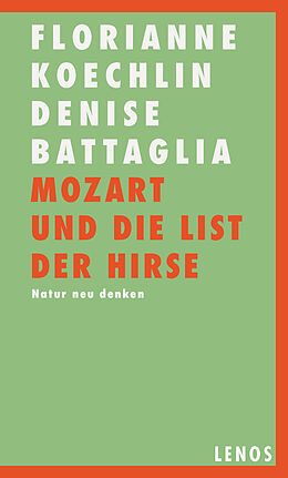 Fester Einband Mozart und die List der Hirse von Florianne Koechlin, Denise Battaglia
