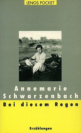 E-Book (epub) Bei diesem Regen von Annemarie Schwarzenbach