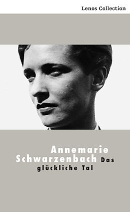 E-Book (epub) Das glückliche Tal von Annemarie Schwarzenbach